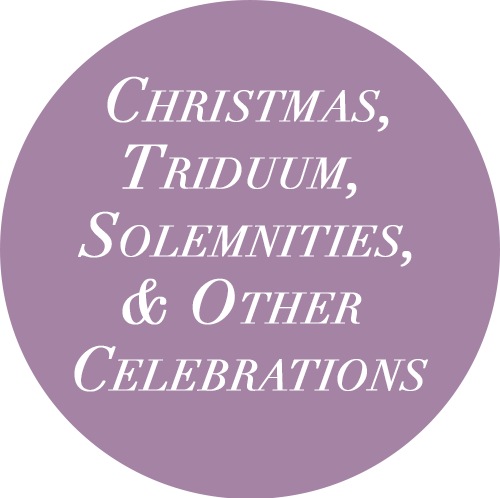 CHRISTMAS, SOLEMNITIES, TRIDUUM, AND OTHER CELEBRATIONS